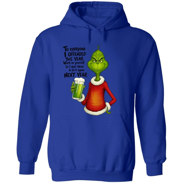 Grinch To Everyone I Offended This Year Work On Yourself So I Dont Have To Do It Again Next Year Hoodie - Image 7