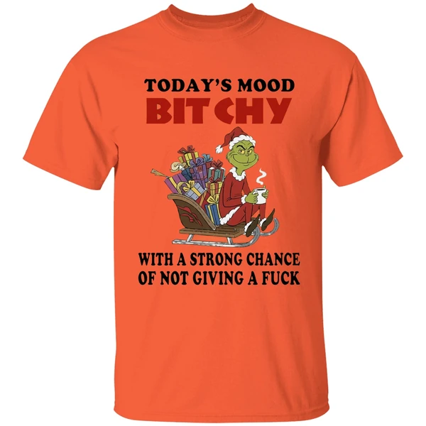 Grinch Todays Mood Bitchy With A Strong Chance Of Not Giving A Fuck Shirt - Image 3