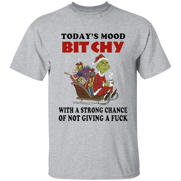 Grinch Todays Mood Bitchy With A Strong Chance Of Not Giving A Fuck Shirt - Image 6