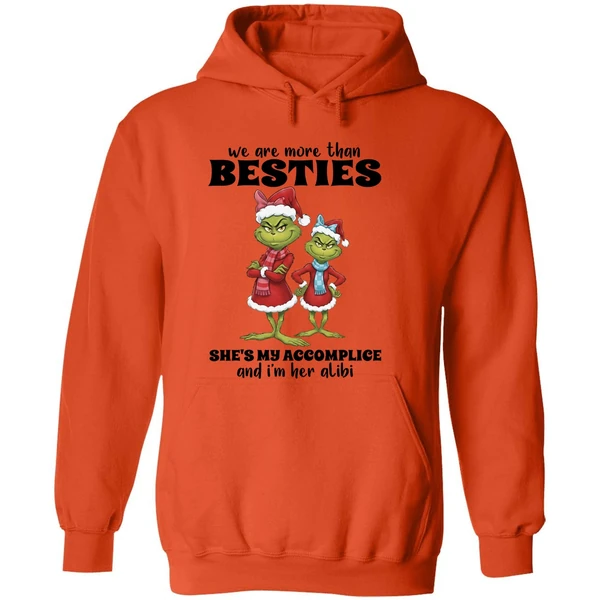 Grinch We Are More Than Besties Shes My Accomplice And Im Her Alibi Hoodie - Image 6