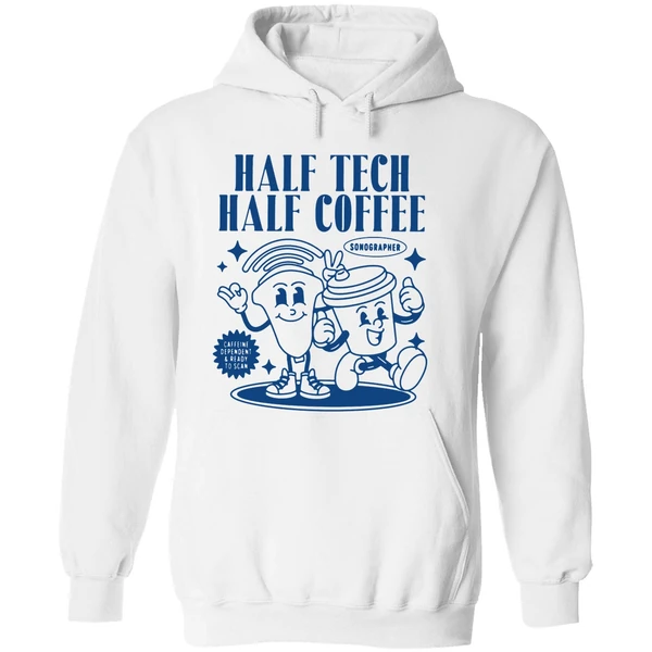 Half Tech Half Coffee Sonography Ultrasound Tech Rdms Hoodie - Image 8