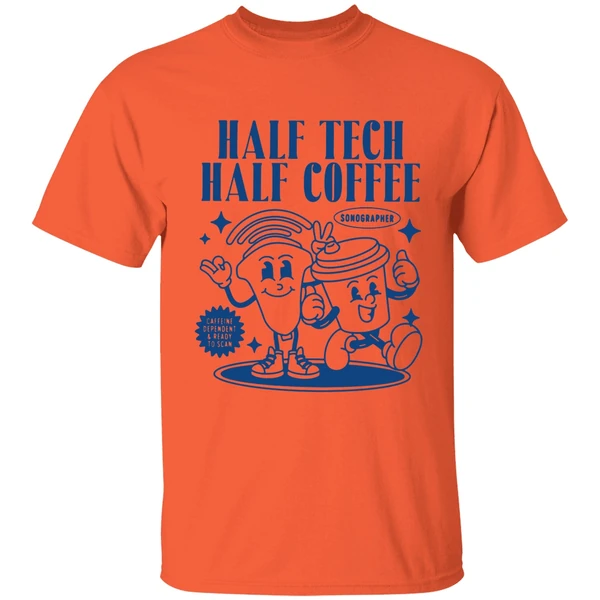 Half Tech Half Coffee Sonography Ultrasound Tech Rdms Shirt - Image 3