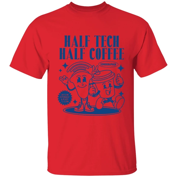 Half Tech Half Coffee Sonography Ultrasound Tech Rdms Shirt - Image 4