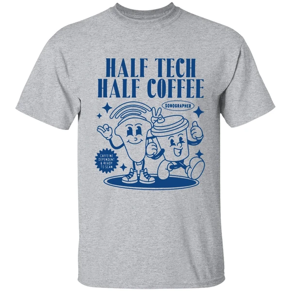 half tech half coffee sonography ultrasound tech rdms shirt sportgrey