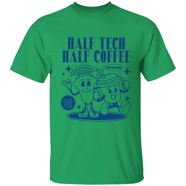 Half Tech Half Coffee Sonography Ultrasound Tech Rdms Shirt - Image 8