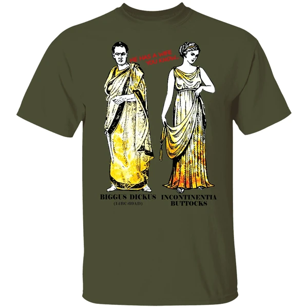 He Has A Wife You Know Biggus Dickus Incontinentia Buttocks Monty Python Shirt - Image 3