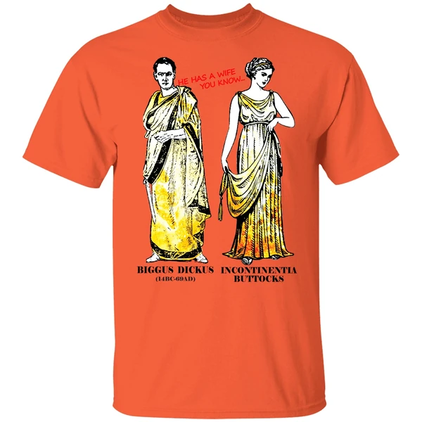 He Has A Wife You Know Biggus Dickus Incontinentia Buttocks Monty Python Shirt - Image 5