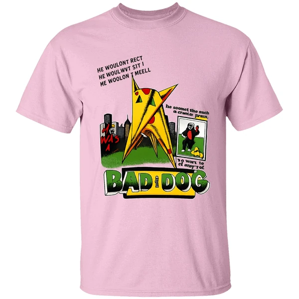 He Was A Bad Dog He Hr Wouldnt Beg He Wouldnt Sit He Wouldnt Heel Shirt - Image 2