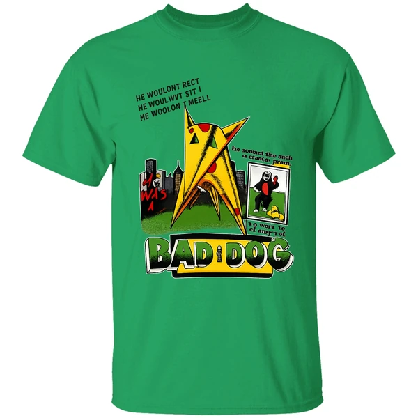 He Was A Bad Dog He Hr Wouldnt Beg He Wouldnt Sit He Wouldnt Heel Shirt - Image 8