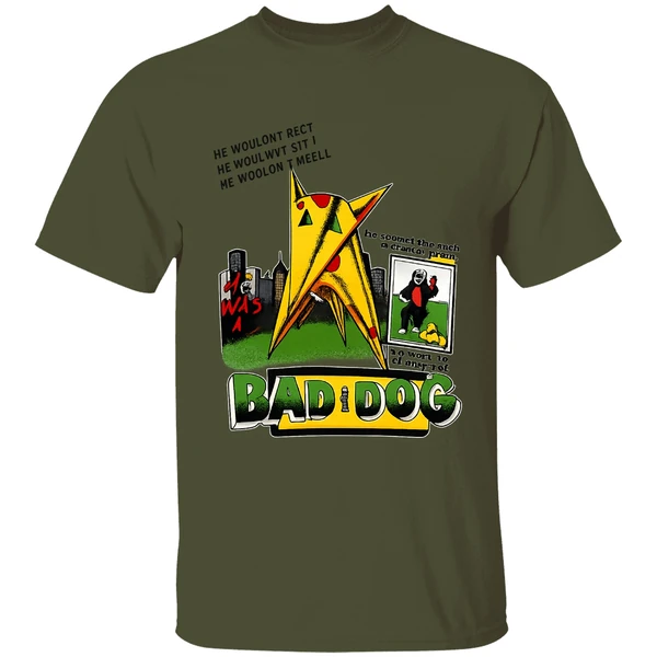He Was A Bad Dog He Hr Wouldnt Beg He Wouldnt Sit He Wouldnt Heel Shirt - Image 9