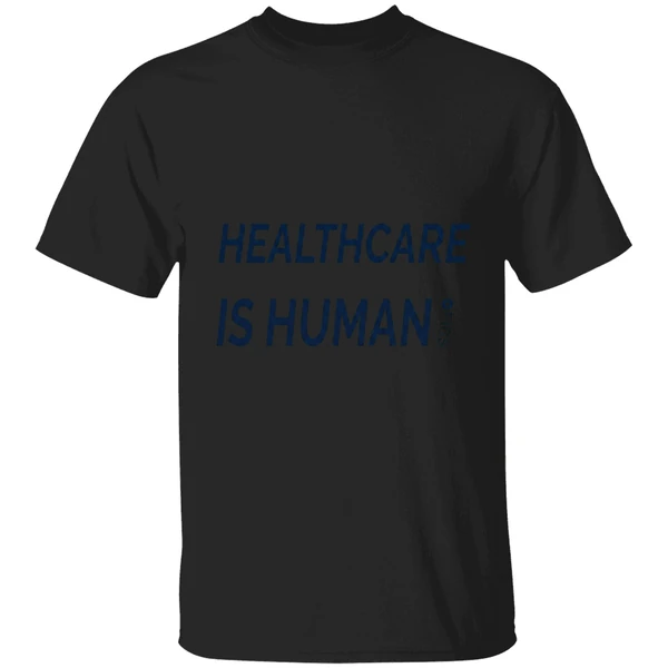 Healthcare Is Human Shirt - Image 7