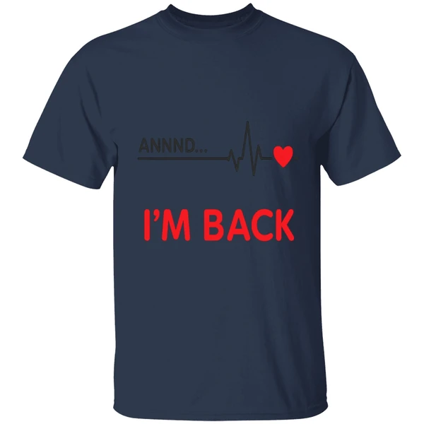 Heartbeat Annnd Im Back Shirt - Image 4