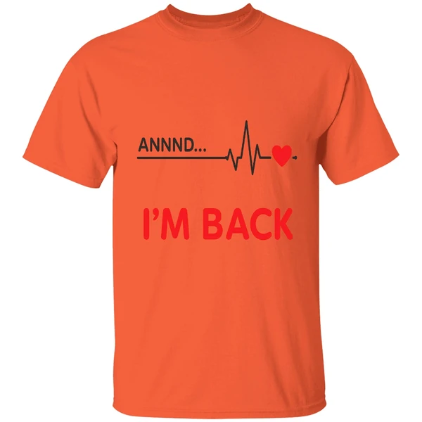 Heartbeat Annnd Im Back Shirt - Image 5