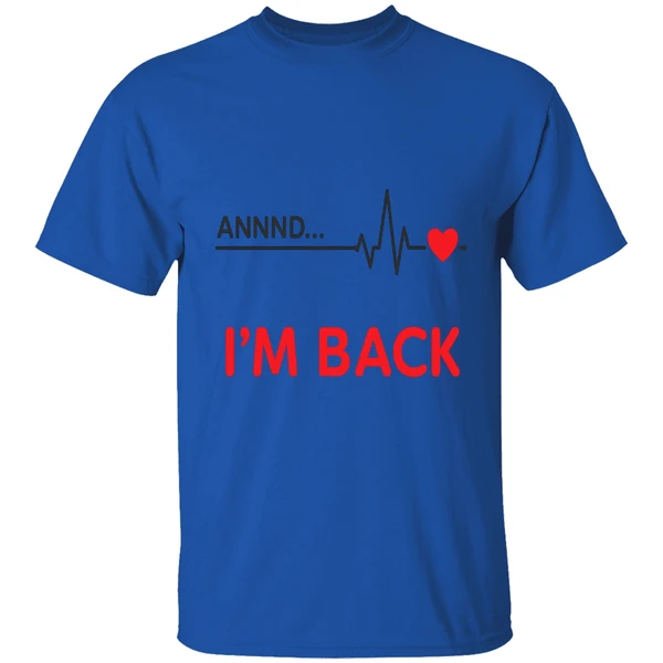 Heartbeat Annnd Im Back Shirt - Image 7