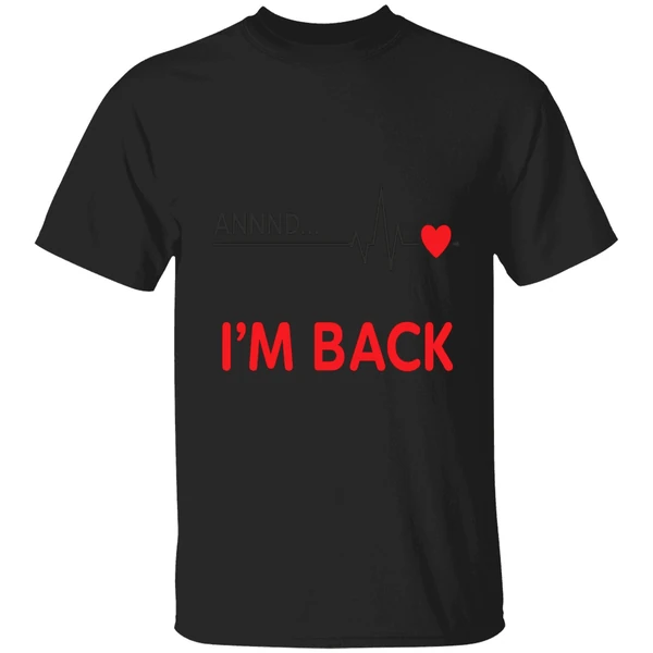 Heartbeat Annnd Im Back Shirt - Image 8