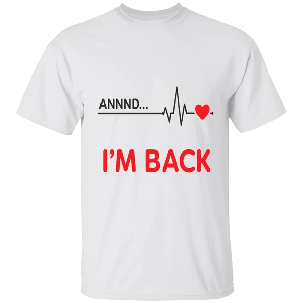 Heartbeat Annnd Im Back Shirt - Image 9