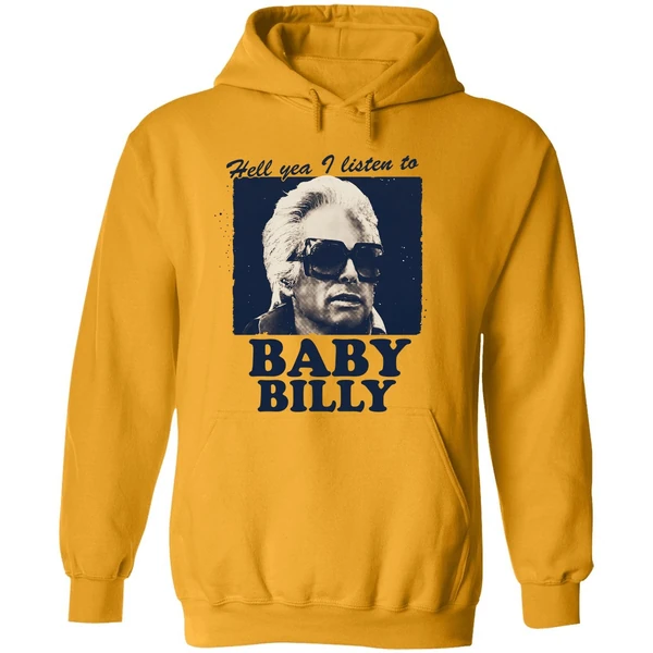 Hell Yea I Listen To Baby Billy Hoodie