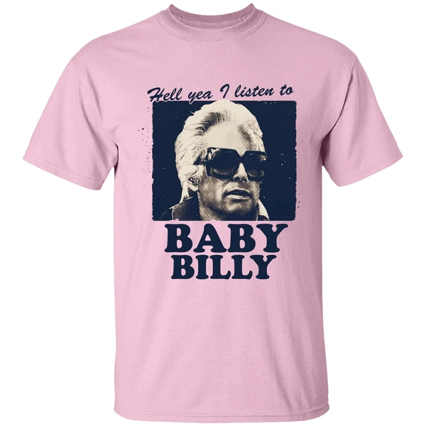 Hell Yea I Listen To Baby Billy Shirt - Image 2