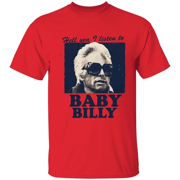 Hell Yea I Listen To Baby Billy Shirt - Image 4