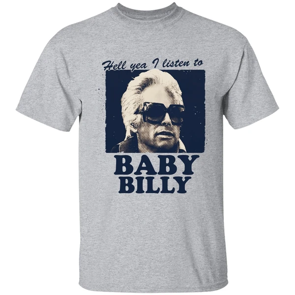 hell yea i listen to baby billy shirt sportgrey
