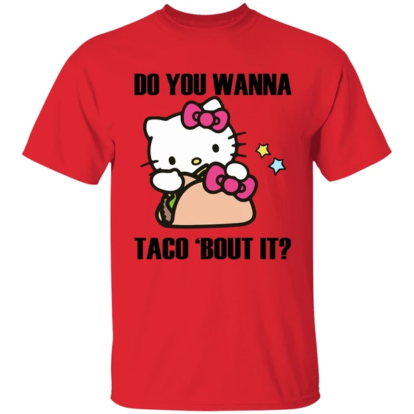 Hello Kitty Do You Wanna Taco Bout It Shirt - Image 6