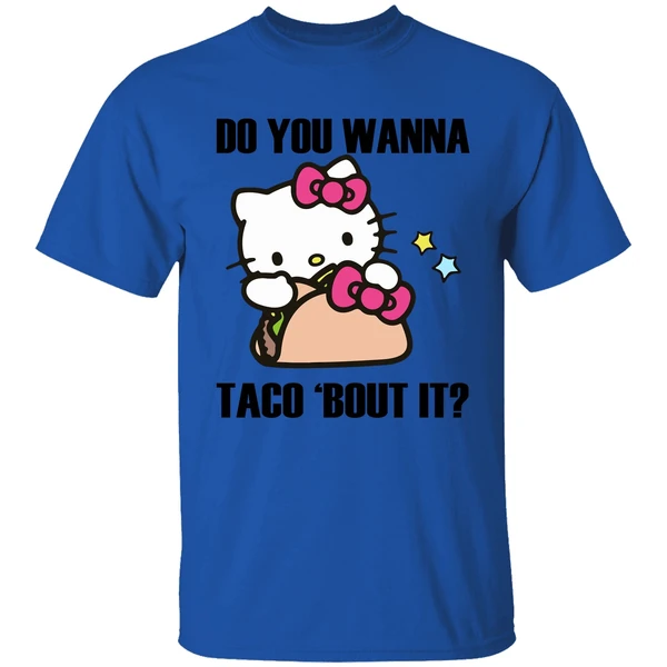 Hello Kitty Do You Wanna Taco Bout It Shirt - Image 7