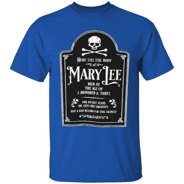 here lies the body of mary lee shirt royalblue