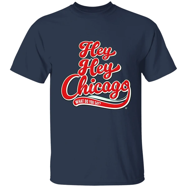 Hey Chicago What Do You Say Shirt - Image 4