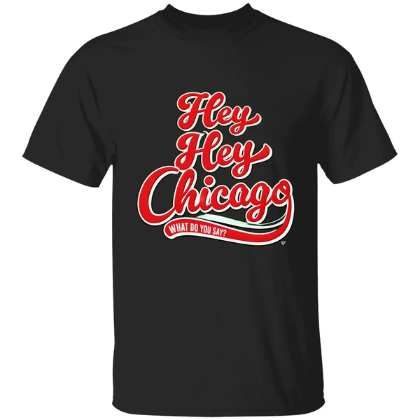 Hey Chicago What Do You Say Shirt - Image 9