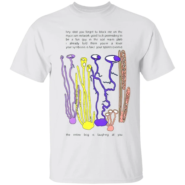 Hey Idiot You Forgot To Block Me On The Mycelium Shirt
