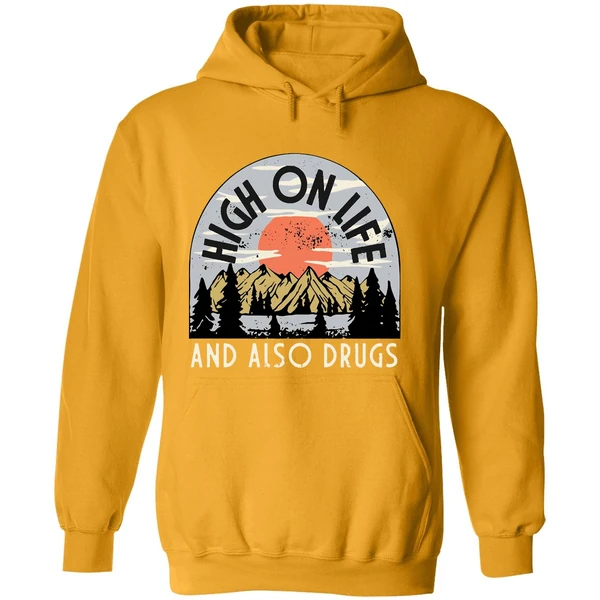 High On Life And Also Drugs Hoodie