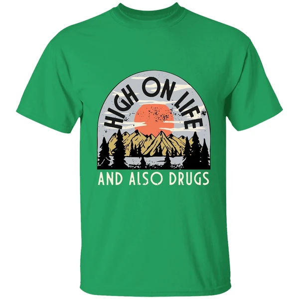 High On Life And Also Drugs Shirt - Image 2