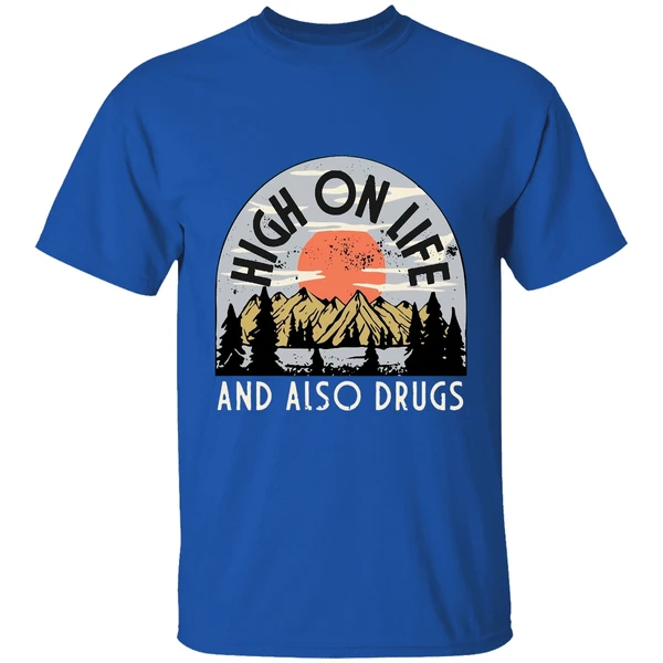 High On Life And Also Drugs Shirt - Image 8