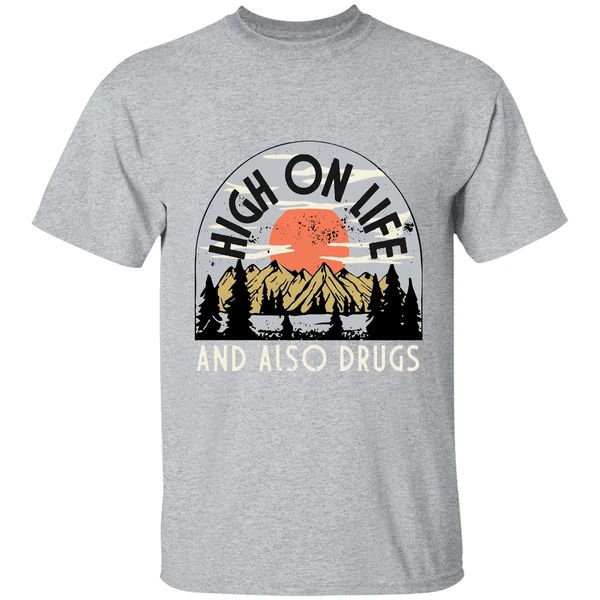 High On Life And Also Drugs Shirt - Image 9