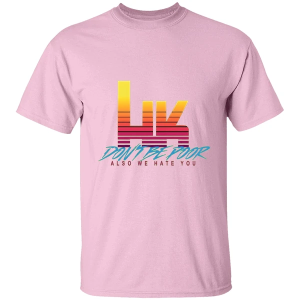 hk-dont-be-poor-also-we-hate-you-shirt-lightpink