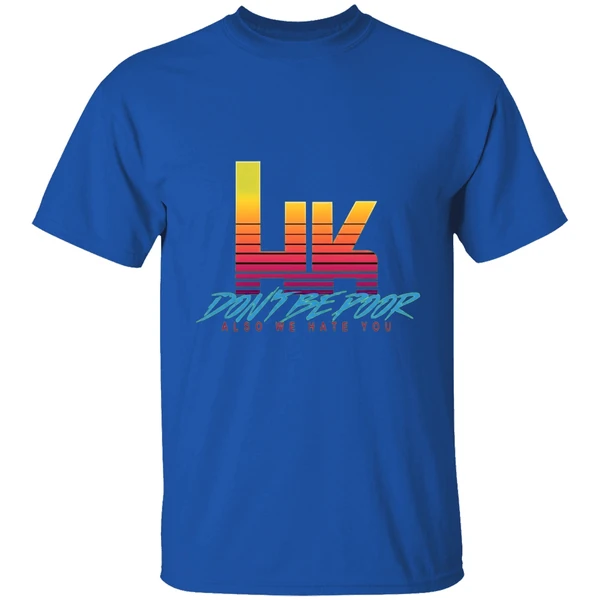 Hk Dont Be Poor Also We Hate You Shirt - Image 8