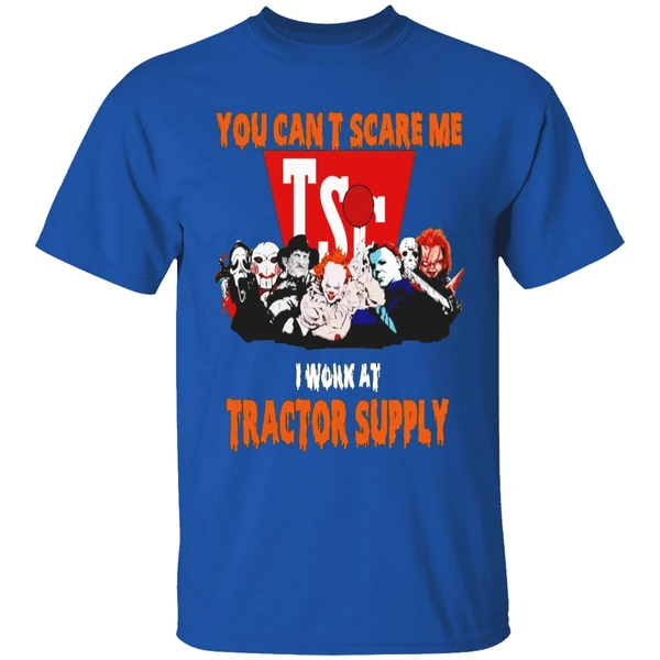 Horror Movies You Cant Scare Me I Work At Tractor Supply Shirt - Image 8