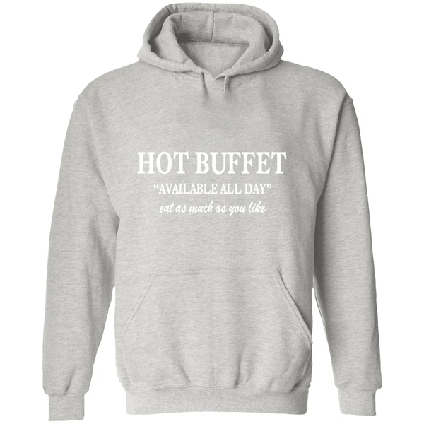 Hot Buffet Available All Day Eat As Much As You Like Hoodie - Image 9