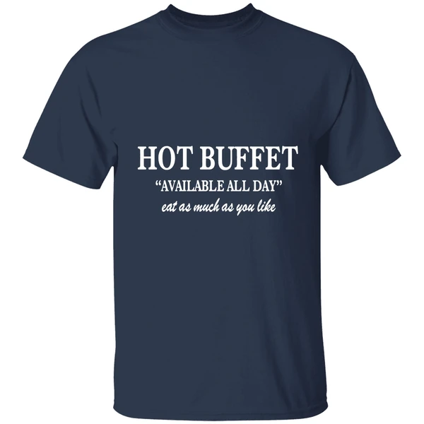 Hot Buffet Available All Day Eat As Much As You Like Shirt - Image 5