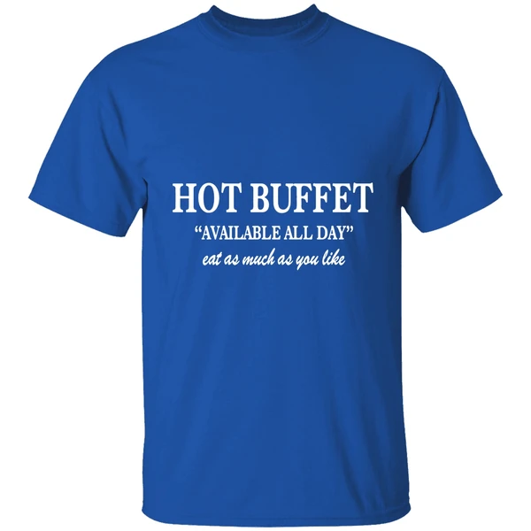 Hot Buffet Available All Day Eat As Much As You Like Shirt - Image 8