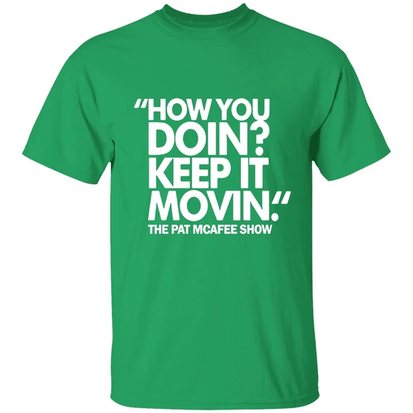 How You Doin Keep It Movin Shirt