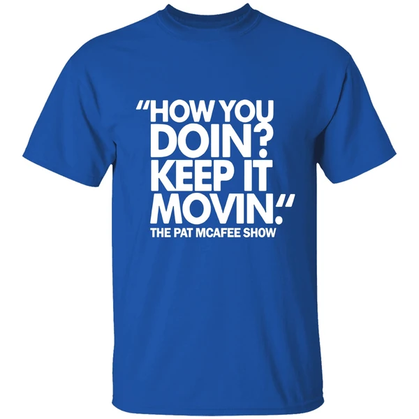 How You Doin Keep It Movin Shirt - Image 7