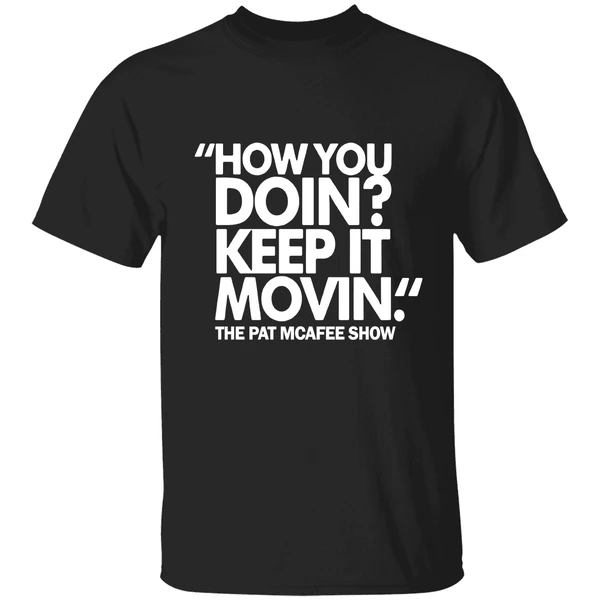 How You Doin Keep It Movin Shirt - Image 9