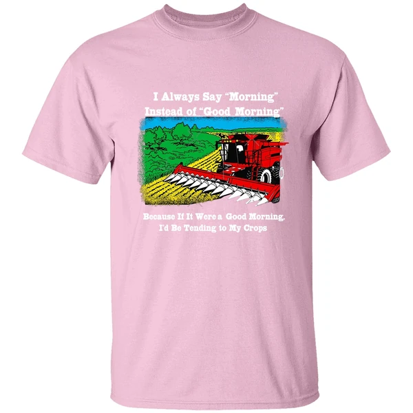 I Always Say Morning Instead Of Good Morning Shirt I Always Say Morning Instead Of Good Morning Shirt