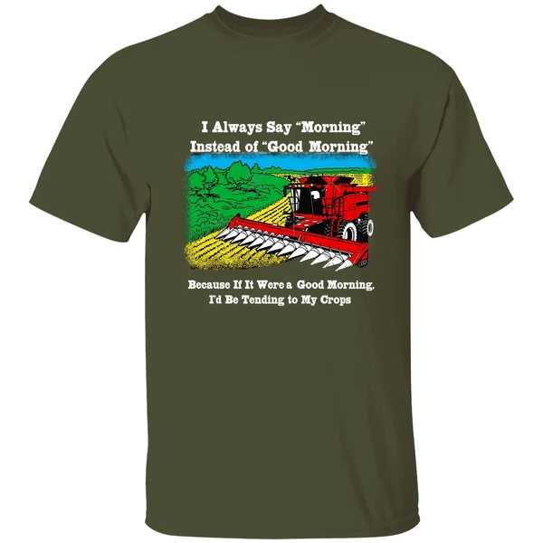 I Always Say Morning Instead Of Good Morning Shirt - Image 3
