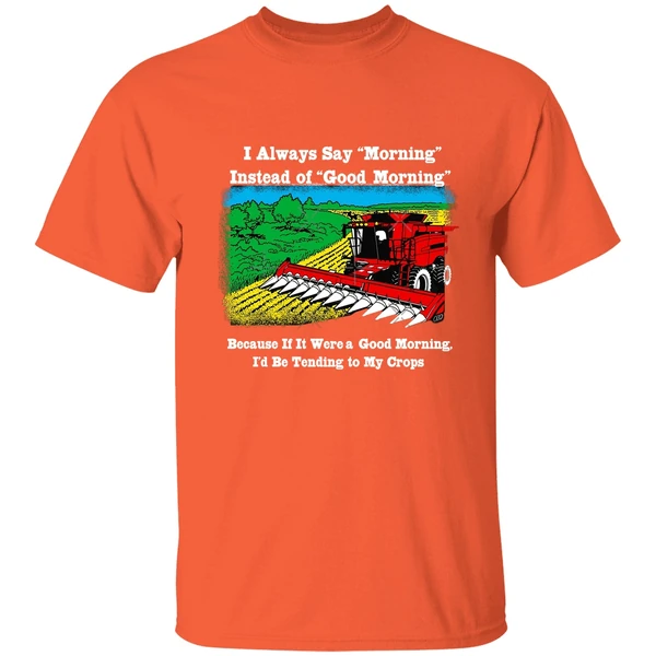 I Always Say Morning Instead Of Good Morning Shirt - Image 5