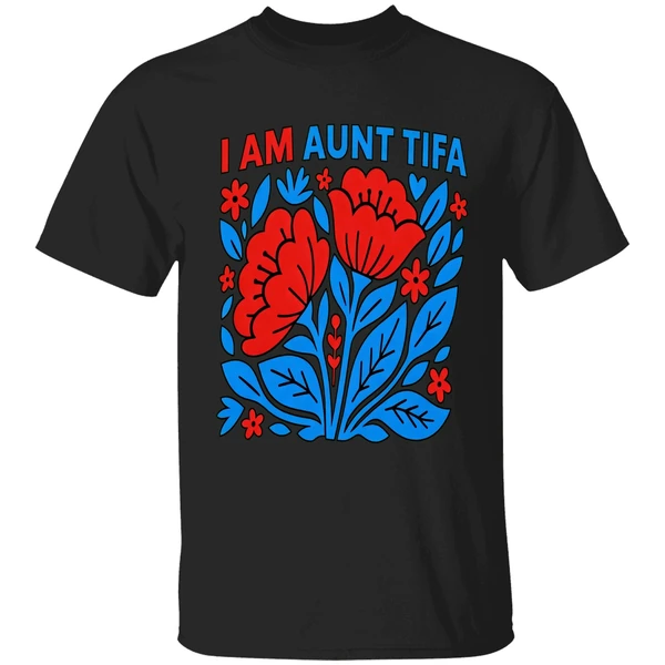 I Am Aunt Tifa Floral Flower Shirt