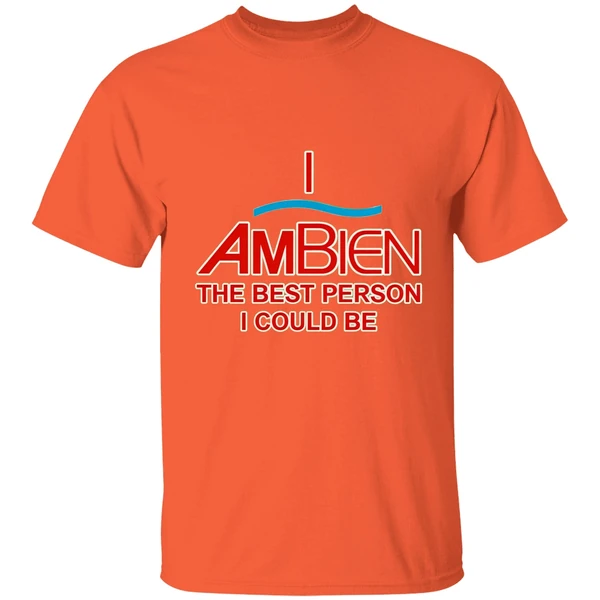 I Ambien The Best Person I Could Be Shirt - Image 5