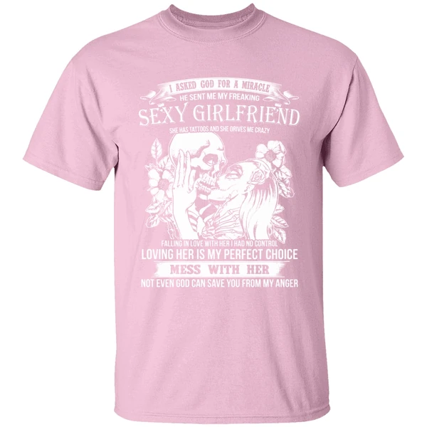 I Asked God For A Miracle He Sent Me My Freaking Sexy Girlfriend Shirt - Image 3