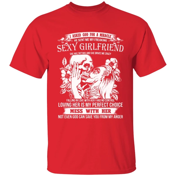 I Asked God For A Miracle He Sent Me My Freaking Sexy Girlfriend Shirt - Image 7